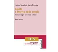 Equità e merito nella scuola. Teorie, indagini empiriche, politiche