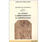 Equitare con sentimento. La pratica. Il cavallo, l'apprendimento, la terminologia (Vol. 1)