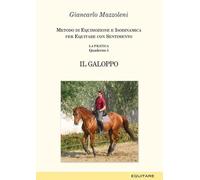Equitare con sentimento. La pratica. Il galoppo (Vol. 5)