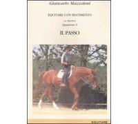 Equitare con sentimento. La pratica. Vol. 3: Il passo