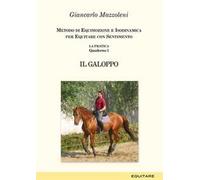Equitare con sentimento. La pratica. Vol. 5: Il galoppo