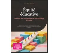 Équité éducative: Réduire les inégalités et le décrochage scolaire