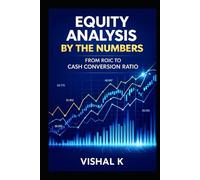 Equity Analysis by the Numbers: From ROIC to Cash Conversion Ratio