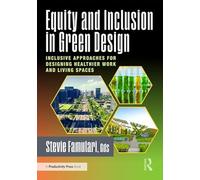 Equity and Inclusion in Green Design: Inclusive Approaches for Designing Healthier Work and Living Spaces
