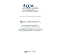 Equity crowdfunding. Fondamenti e determinanti del successo delle campagne
