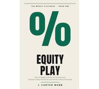 Equity Play: How the Biggest Names in Entertainment Stopped Taking Paychecks and Started Taking Ownership: 1