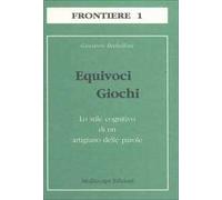 Equivoci giochi. Lo stile cognitivo di un artigiano delle parole