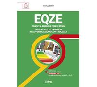 EQZE Edifici a energia quasi zero. Dal cappotto termico alla ventilazione controllata. Con Contenuto digitale per accesso online