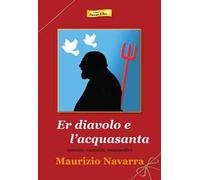 Er diavolo e l'acquasanta. Poesie, racconti, commedie