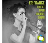 Er France - Live at Open Source,Chéri!