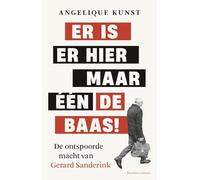 Er is er hier maar één de baas!: de ontspoorde macht van Gerard Sanderink