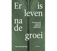 Er is leven na de groei: hoe we onze toekomst realistisch veiligstellen