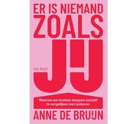Er is niemand zoals jij: Waarom we moeten stoppen onszelf te vergelijken met anderen