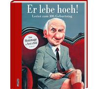 Er lebe hoch! Loriot zum 100. Geburtstag: Eine Hommage in Text und Bild | Hochwertige Jubiläumsausgabe mit humorvollen Beiträgen von Hape Kerkeling, Horst Evers, Piet Klocke uvm.