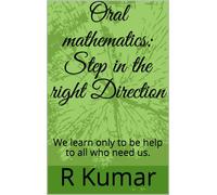 Er. R Kumar PE Oral mathematics: Step in the right Direction: We lea (Tascabile)