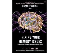 Er R Shankar Understanding and Fixing Your Memory Issues (Tascabile)
