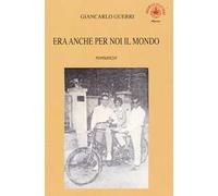 Era anche per noi il mondo