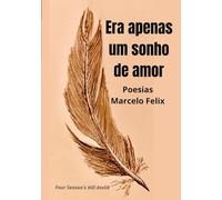 Era Apena Um Sonho de Amor: Poesias