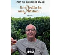 Era bella la mia Milan…
