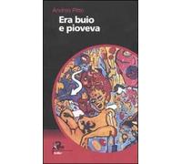Era buio e pioveva