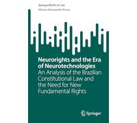 Era Das Neurotecnologias: An Analysis of the Brazilian Constitutional Law and the Need for New Fundamental Rights