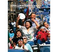 Libri Luciano Ferrara - Era De Maggio. Napoli 1987/1990. Ediz. Illustrata