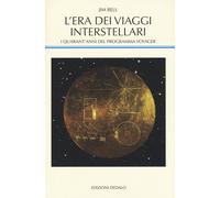 ERA DEI VIAGGI INTERSTELLARI. I QUARANT'ANNI DEL PROGRAMMA VOYAGER (L') - 2021