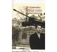 Era di ferro. Memorie d'oltrecortina
