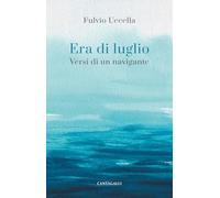 Era di luglio. Versi di un viandante