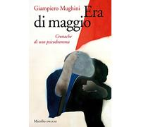 Era di maggio. Cronache di uno psicodramma