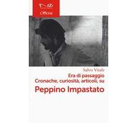 Era di passaggio. Cronache, curiosità, articoli su Peppino Impastato
