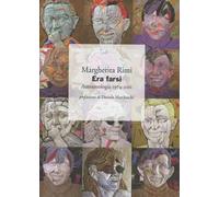 Era farsi. Autoantologia 1974-2011