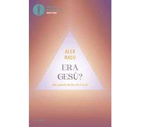 Era Gesù? Alla scoperta del Dio che è in noi