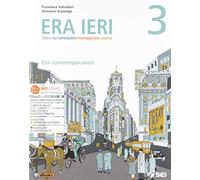 Era ieri. Con Atlante delle competenze. Con Storie da leggere. Per la Scuola media. Con e-book. Con espansione online. Età contemporanea (Vol. 3)