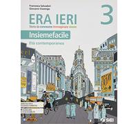 Era ieri. Insiemefacile. Per la Scuola media. Con e-book. Con espansione online. Età contemporanea (Vol. 3)