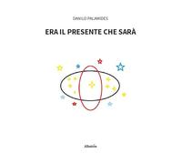 Era il presente che sarà