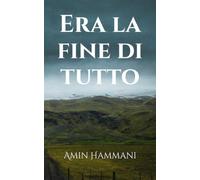 Era la fine di tutto