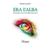 Era l'alba. Storia di un risveglio