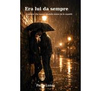 Era lui da sempre: L'amore che nasce quando meno te lo aspetti