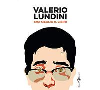 Libri Lundini Valerio - Era Meglio Il Libro