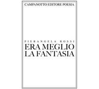 Era meglio la fantasia