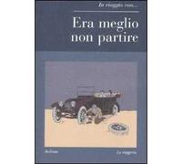Era meglio non partire