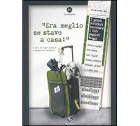 «Era meglio se stavo a casa!». I grandi scrittori raccontano i loro peggiori viaggi