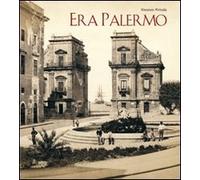 Era Palermo. Immagini e collezionismo