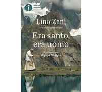 Era santo, era uomo. Il volto privato di papa Wojtyla