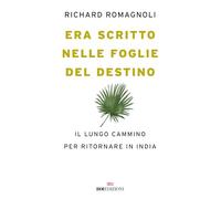 Libri Richard Romagnoli - Era Scritto Nelle Foglie Del Destino. Il Lungo Cammino