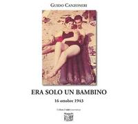 Era solo un bambino. 16 ottobre 1943