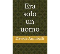 Era solo un uomo