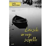 Era solo un vago sospetto