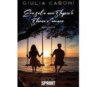 Era solo una stupida storia d’amore